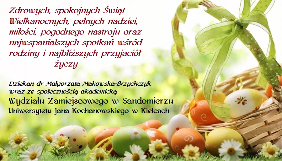 Życzenia wielkanocne "Zdrowych i Wesołych Świąt wielkanocnych życzy dziekan filii w sandomierzu wraz ze społecznością akademicką"