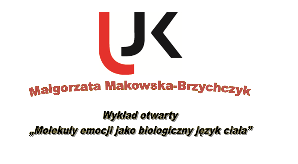 Wykład otwarty "Molekuły emocji jako biologiczny język ciała" M.Makowska