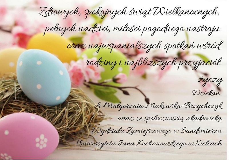 Życzenia wielkanocne "Zdrowych i Wesołych Świąt wielkanocnych życzy dziekan filii w sandomierzu wraz ze społecznością akademicką"