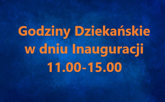 Napis godzny dziekańskie w dniu inauguracji w godzinach 11 do 15