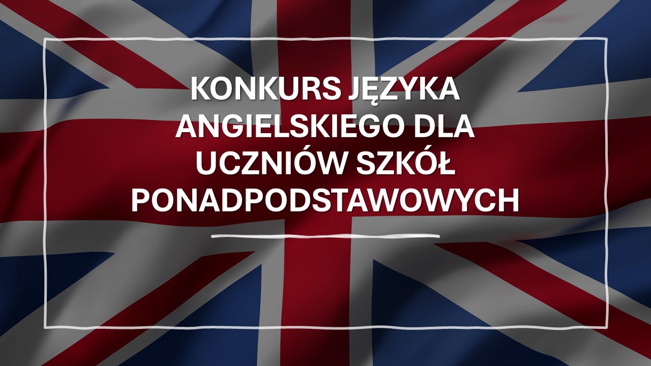 Flaga angielska z napisem konkurs jezyka angielskiego dla uczniow klas ponadpodstawowych